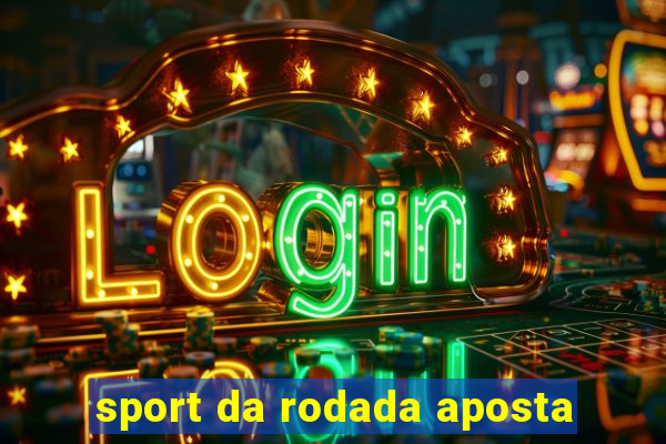 sport da rodada aposta